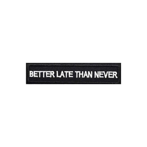 Better Late Than Never Patch - Picture 1 of 3